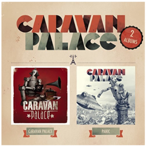 Caravan Palace double album set of Caravan Palace and Panic 