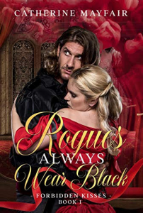 Rogues Always Wear Black by Catherine Mayfair. A worried and skeptical looking man is being bear hugged by a woman in a red dress