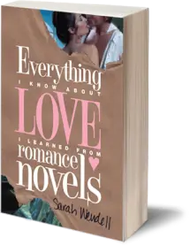 Everything I Know ABout Love I Learned from Romance Novels