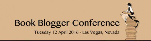 Book Blogger Conference - Tuesday 12 April 2016, Las Vegas NV