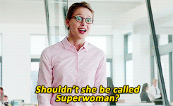 Kara saying Shouldn't she be called SuperWOMAN?!