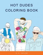 Hot Dudes Coloring Book - line sketches of dudes in various stages of undress some with motorcycles, some with tattoos
