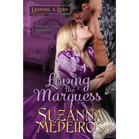 Loving the Marquess by Suzanna Medeiros -she's in a very shiny purple dress and it looks like she's sniffing this dude's bare nipple? Like, I can't even.