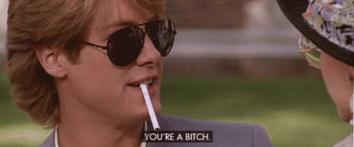 James Spader calling Molly Ringwald a bitch with a cigarette dangling out of her mouth