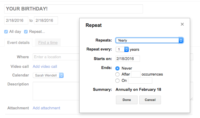 Google Cal: appointment- your birthday! repeating annually, ending never, all day appointment - Future Sarah will never forget! 