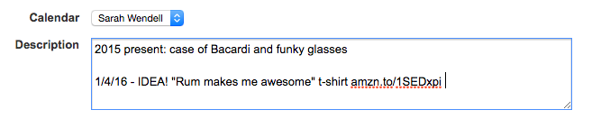 Description field for GCal with 2015 gift notes and 2016 gift idea - Rum Makes Me Awesome t-shirt with an Amazon link to that shirt
