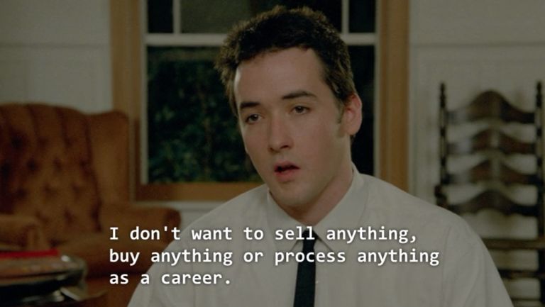 Lloyd telling Diane's father that he doesn't want to sell, buy, or process anything as a career.