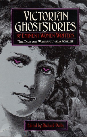 Victorian Ghost Stories by Eminent Women Writers