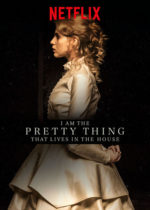 I Am the Pretty Thing That Lives in the House movie poster