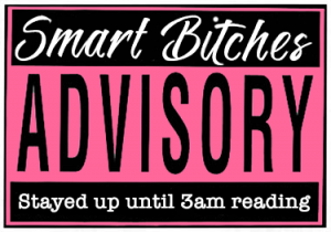 Smart Bitches Advisory Stayed Up until 3am Reading