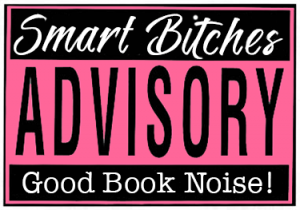Smart Bitches Advisory - Good Book Noise!