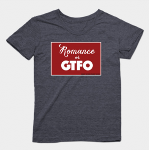 Grey tee with red square that says Romance or GTFO