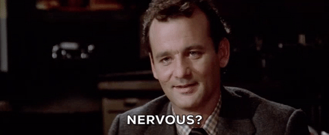 Bill Murray asks "Nervous?"
