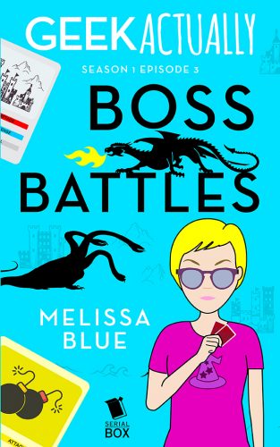 A bright blue cover with a heroine holding two cards. The background has images of dragons. Episode 3 - "Boss Battles" by Melissa Blue