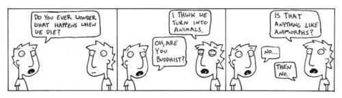 A comic asking if reincarnation is anything like the animoprhs books