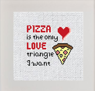 Pattern that reads PIZZA is the only love triangle I want 