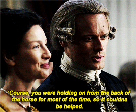 Jamie reminding Claire that when they first couldn't keep their ahnds off each other, Claire was riding behind him on a horse, so she kind of had to hold on.