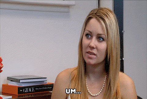 Lauren Conrad says Um...