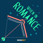 When in Romance podcast logo a book posted to look like a bow with a heart arrow aiming at the title in a diagonal teal font