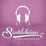 Scandal and the Nerd Herd in white with the Scandalicious logo and a pair of white headphones 