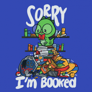 Sorry I'm Booked with a tiny illustrated dragon reading on top of a pile of video game and pop culture references 