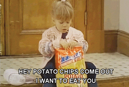 Michelle from full house holds a bag of chips and says Hey potato chips! Come out! I want to eat you!