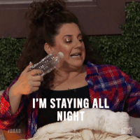 A woman says I'm staying all night