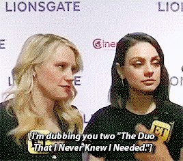 Mila and Kate in an interview, with the the interviewer saying I'm dubbing you two The Duo That I never Knew I Needed.