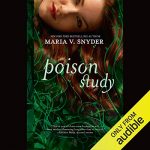 Poison Study by Maria V Snyder a white girls face with a slight sneer on her face, laying sideways facing the reader across the top with her hair falling down the cover into a tangle of green vines behind the title words 