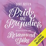 The title author and performer Jane Austen Pride and Prejudice performed by Rosamund Pike only from Audible against a pink background with a purple feather behind the words