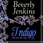 Indigo by Beverly Jenkins the title in a deep blue with a floral almost embroidery pattern down the side and across the middle with white swirls and tiny blue flowers seriously a gorgeous cover