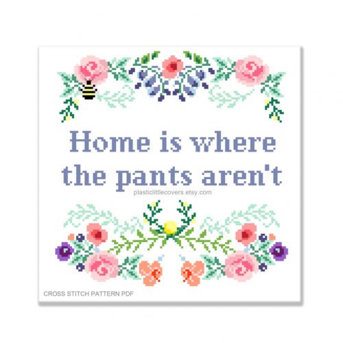 Home is Where the Pants Aren't cross stitch pattern