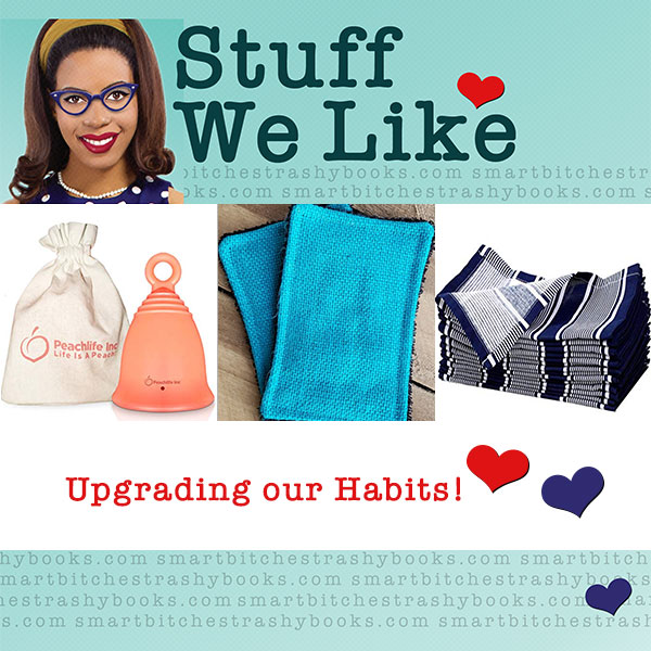 Stuff We Like - a picture of one of the Ladies, then images of a peach menstrual cup, washable kitchen sponges, and dark blue striped napkins 