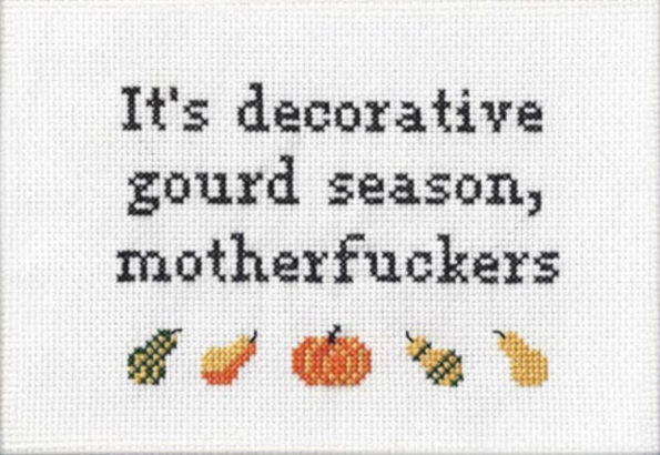 It's Decorative Gourd Season, Motherfuckers