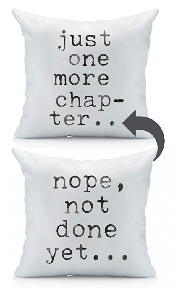 18x18 Throw pillowcase that says June One More Chapter.... on one side and Nope not done yet... on the other 