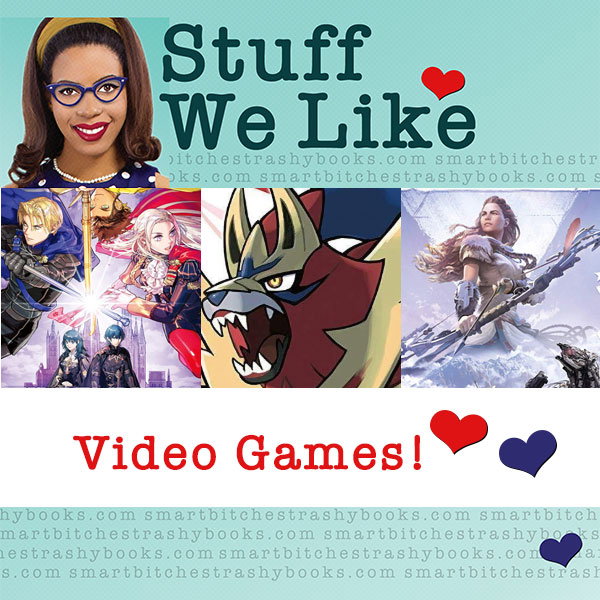 Stuff We Like - video games!