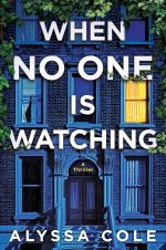 When no One is Watching by Alyssa Cole - white letters against a brownstone rowhouse with one light on in the dark and another holding the curtain slightly open
