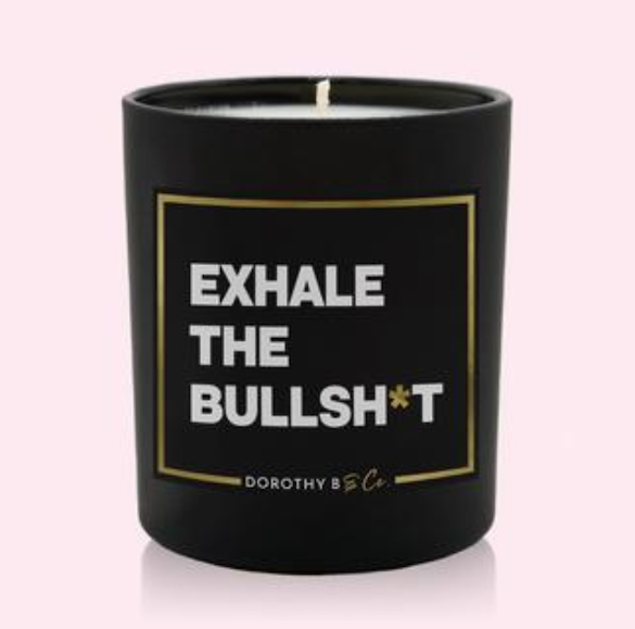 Exhale the Bullshit - soy candle 