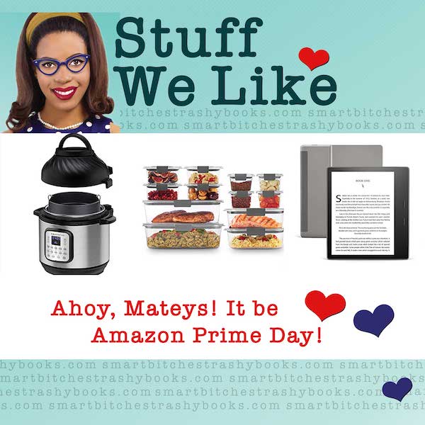 Stuff We Like: Ahoy Mateys It's Prime Day! With deals on instant pots, food storage containers, and kindles, plus other deals we like!