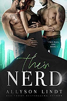 Their Nerd by Allyson Lindt. A woman with long, noodly arms is in a black evening gown and sandwiched between two shirtless men wearing jeans.