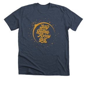 A blue tshirts with a planet image and the words STAY GOLDEN HORNY GIRL
