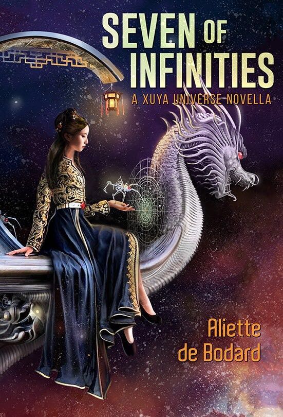 Seven of Infinities by Aliette de Bodard. A woman in a dark navy gown accented in gold sits on a metal dragon in space.