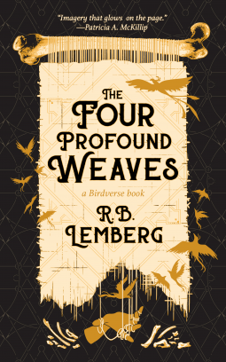 The Four Profound Weaves by RB Lemberg. Tones of charcoal and cream and golden yellow. From a bone hands a tapestry with the silhouettes of flying phoenixes. 