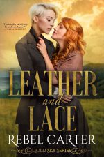 Leather and Lace by Rebel Carter. Two women stand in a field with a coppery sky (sunset maybe?). One has gorgeous, shiny red hair and the other has platinum blonde pixie cut. Also shiny.