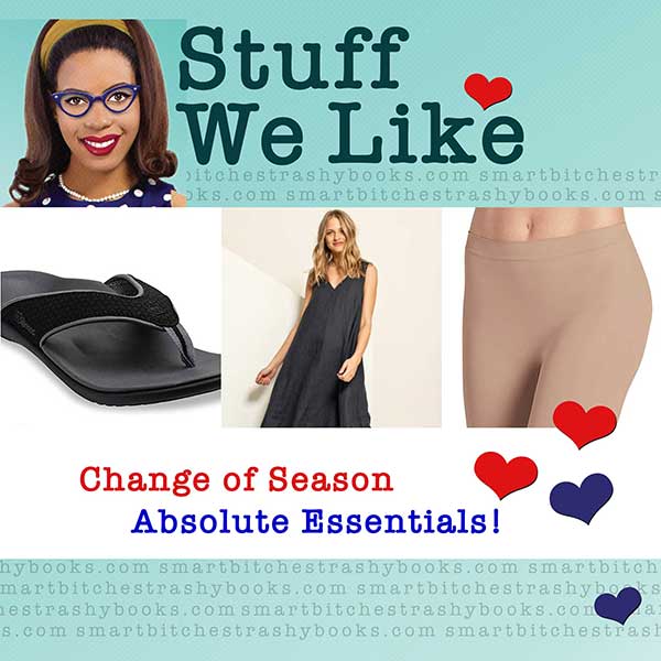 Stuff We Like: Change of Season Absolute Essentials with a picture of a flip flp a linen dress and a pair of skimmies shorts 