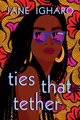Ties That Tether by Jane Igharo. A pink, yellow, and black swirly pattern as the background. There's an illustration of a Black woman in braids with purple sunglasses on. There's a dark haired man in the reflection of the glasses