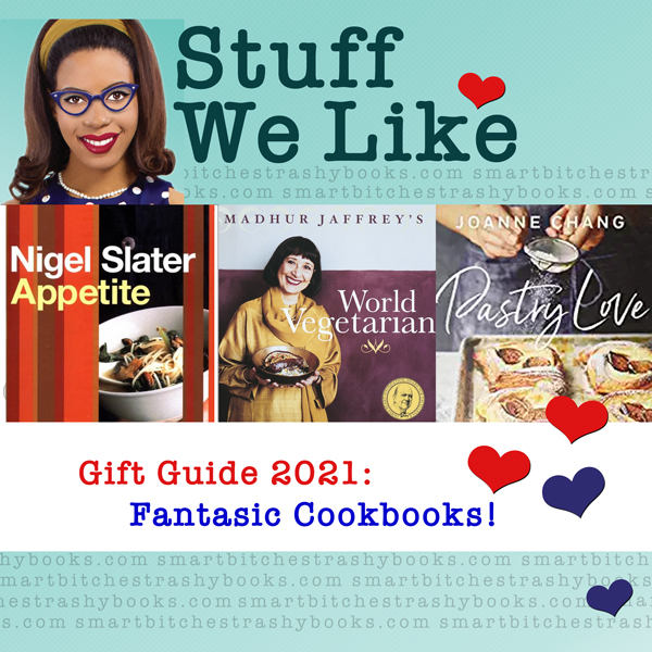 Stuff We Like Gift Guide 2021 Fantastic Cookbooks featuring Appetite, World Vegetarian, and Pastry Love