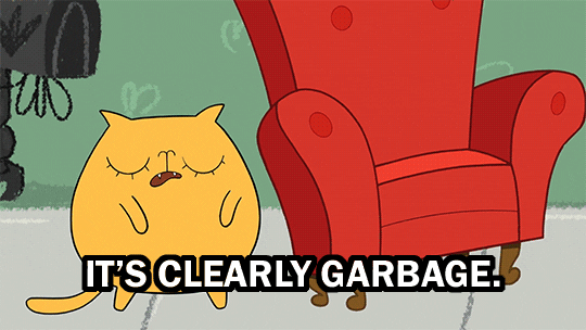 a cartoon cat says its clearly garbage