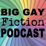 Rainbow spiral behind the words BIG GAY FICTION PODCAST