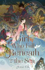 The Girl Who Fell Beneath the Sea by Axie Oh. An illustrated cover. A girl in a pink and teal Korean hanbok. The teal skirt portion blends into water where a paper boat is floating. Coral and flowers surround her, the lighter colors get darker toward the top revealing a shadowing man standing before a temple.